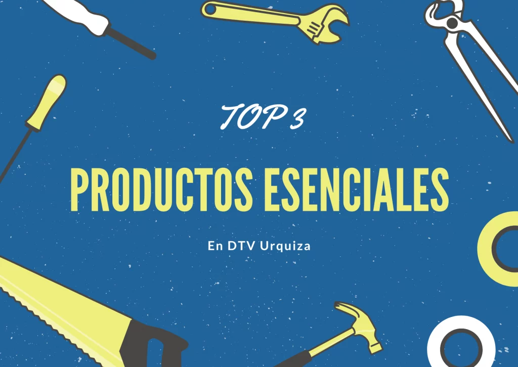 imagen destacada top 3 productos esenciales en dtv urquiza
